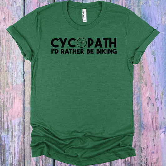 Cycopath Id Rather Be Biking Graphic Tee Graphic Tee