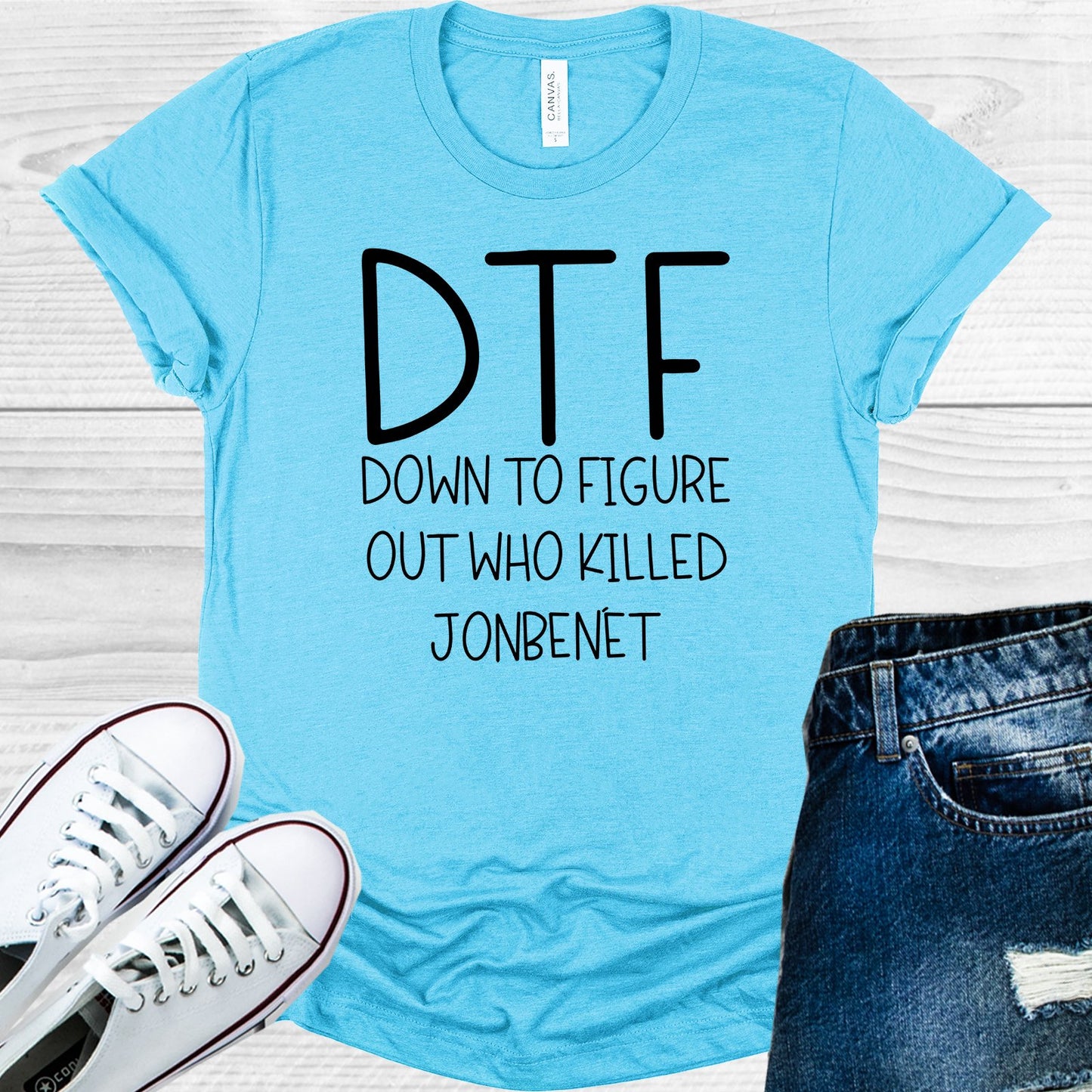 Dtf Down To Figure Out Who Killed Jonbenet Graphic Tee Graphic Tee
