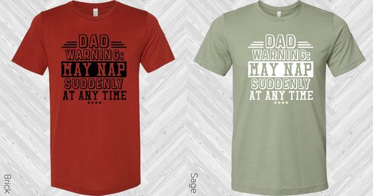 Dad Warning May Nap Suddenly At Any Time Graphic Tee Graphic Tee