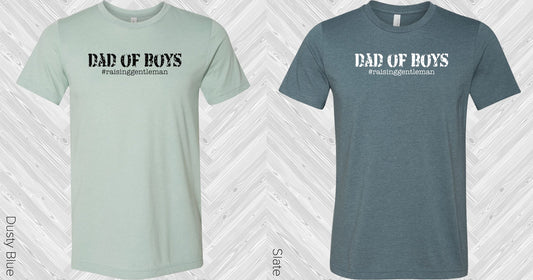 Dad Of Boys #raisinggentleman Graphic Tee Graphic Tee
