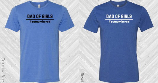 Dad Of Girls #outnumbered Graphic Tee Graphic Tee