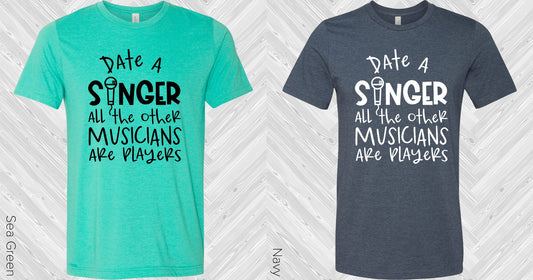 Date A Singer Graphic Tee Graphic Tee