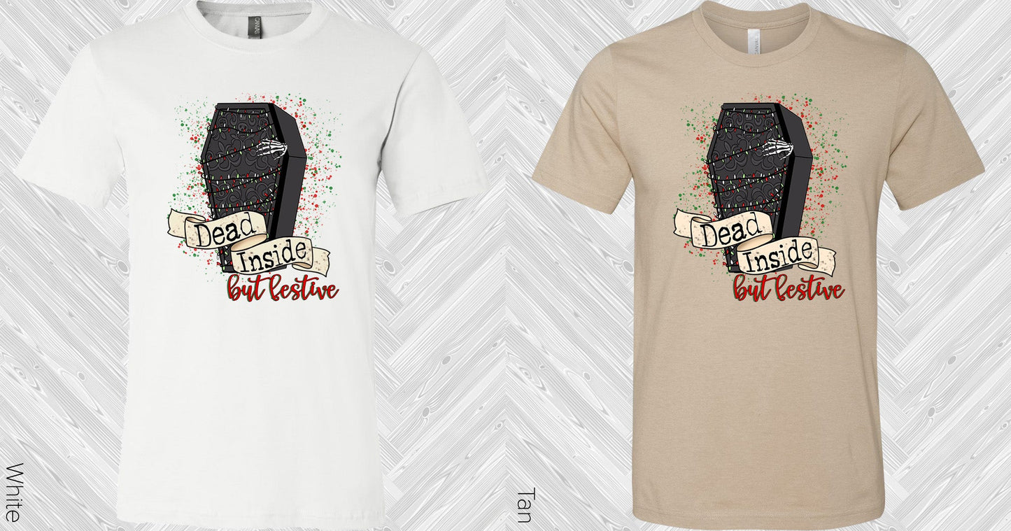 Dead Inside But Festive Graphic Tee Graphic Tee