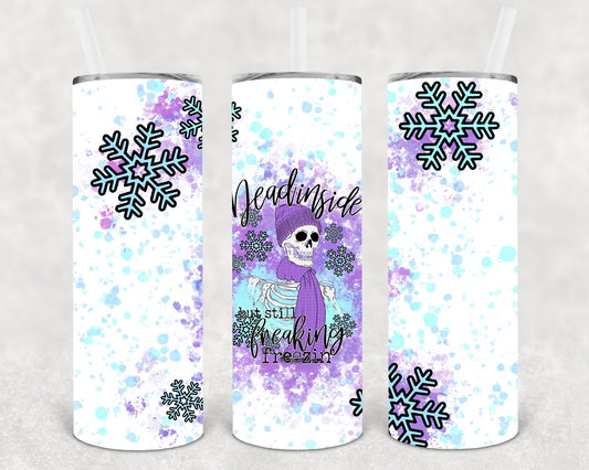 Dead Inside But Freaking Freezin 20 Oz Skinny Tumbler