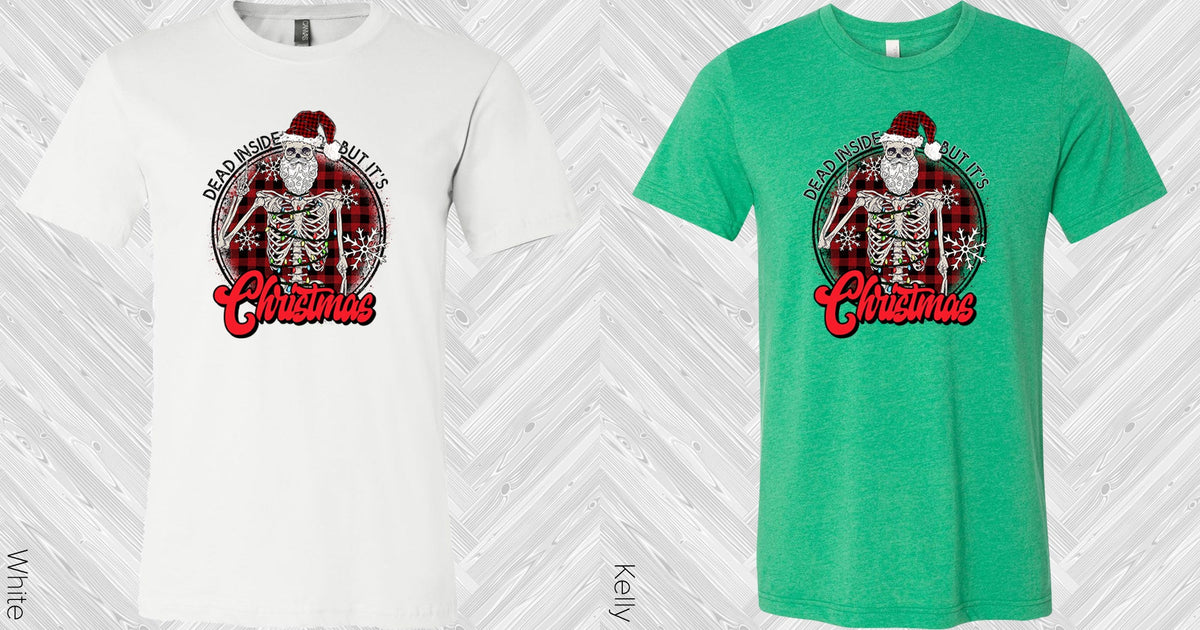 Dead Inside But Its Christmas Graphic Tee Graphic Tee