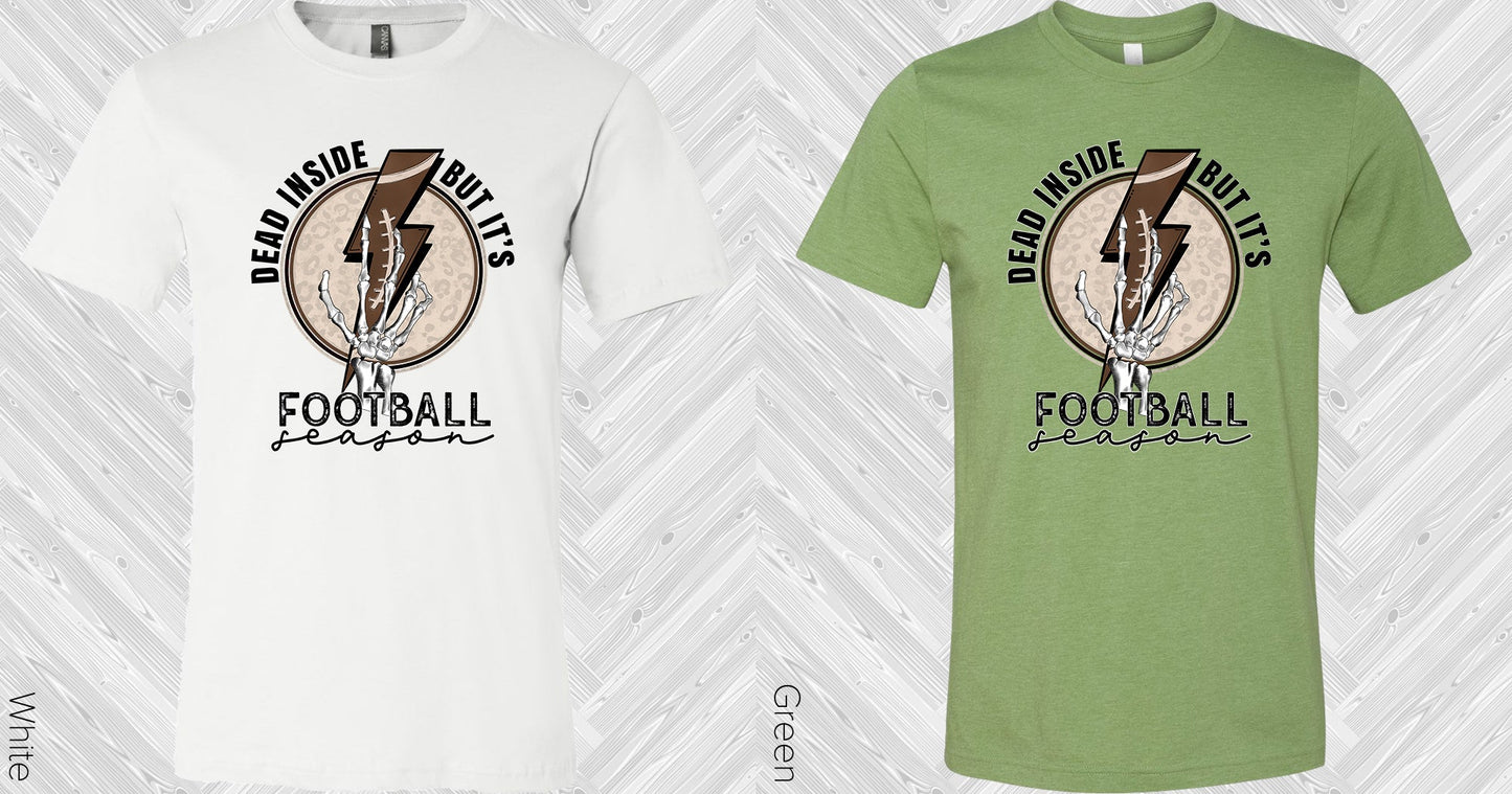 Dead Inside But Its Football Season Graphic Tee Graphic Tee