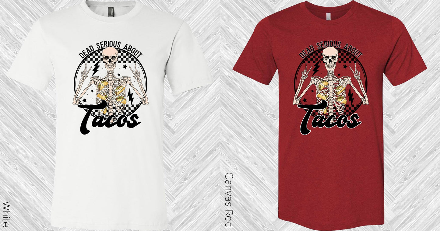 Dead Serious About Tacos Graphic Tee Graphic Tee