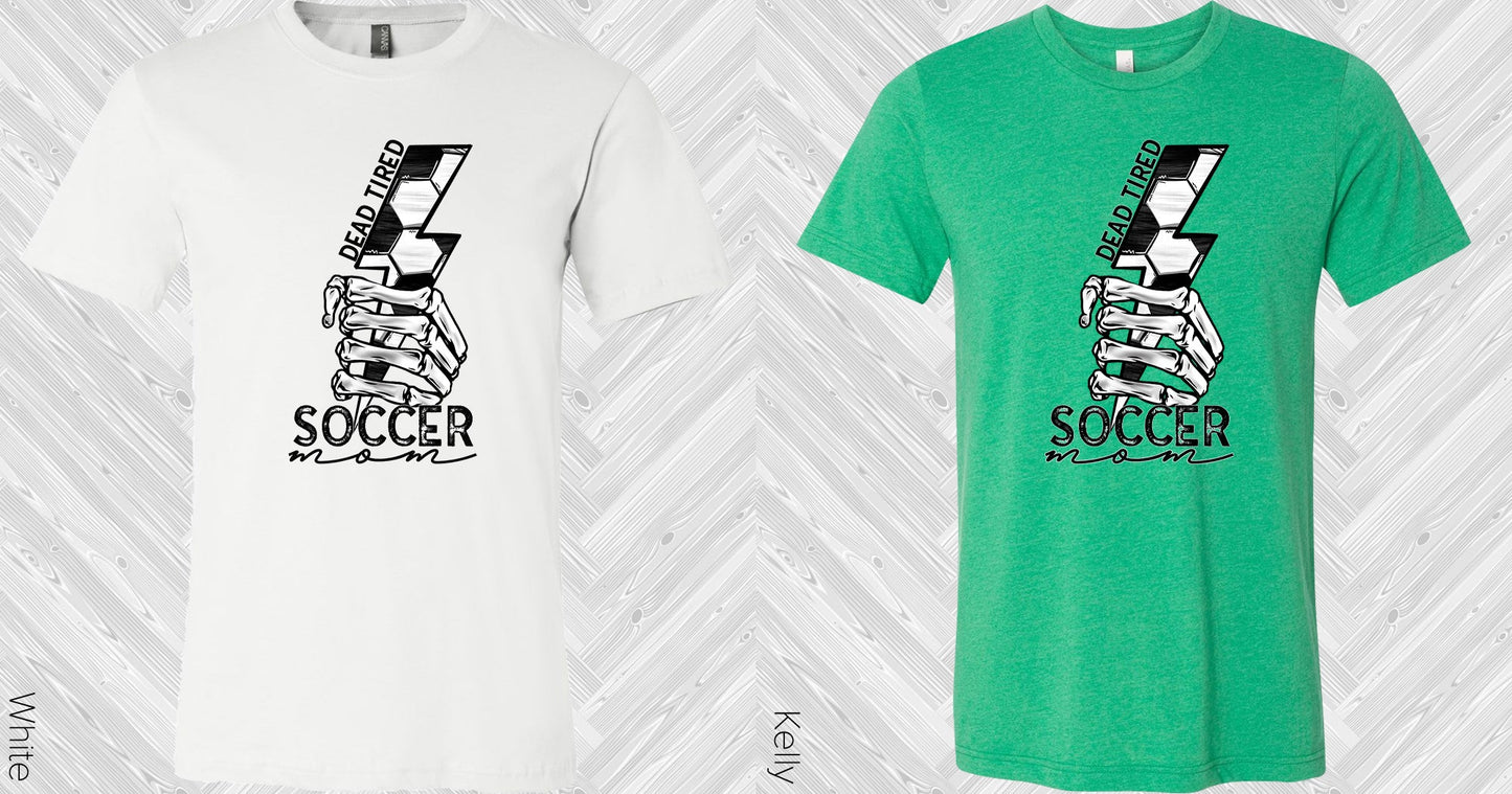 Dead Tired Soccer Mom Graphic Tee Graphic Tee