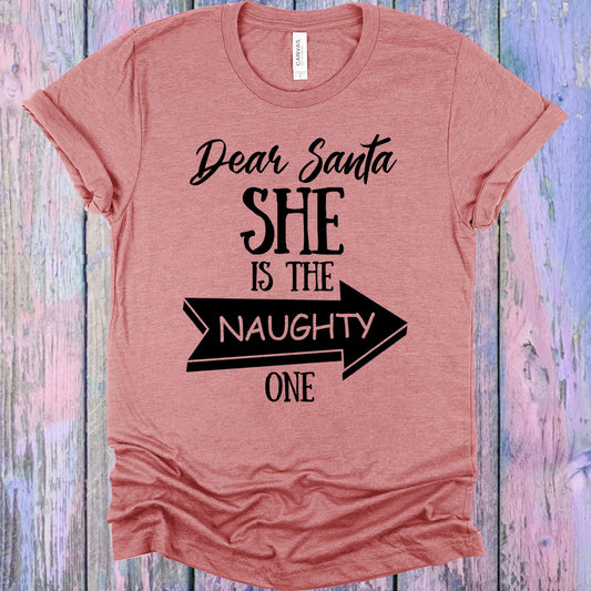 Dear Santa She Is The Naughty One Graphic Tee Graphic Tee