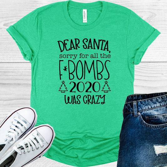 Dear Santa Sorry For All The Fbombs 2020 Was Crazy Graphic Tee Graphic Tee