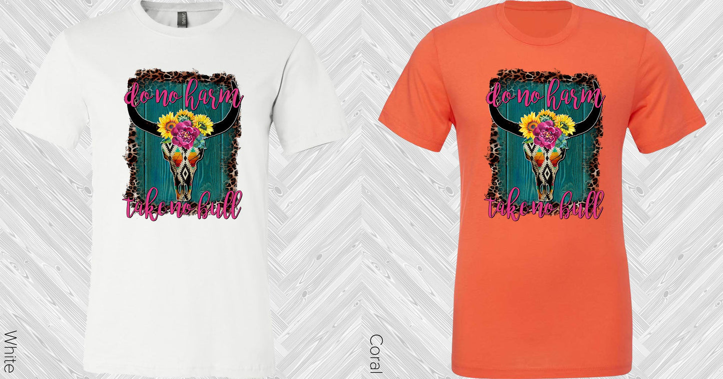 Do No Harm Take Bull Graphic Tee Graphic Tee