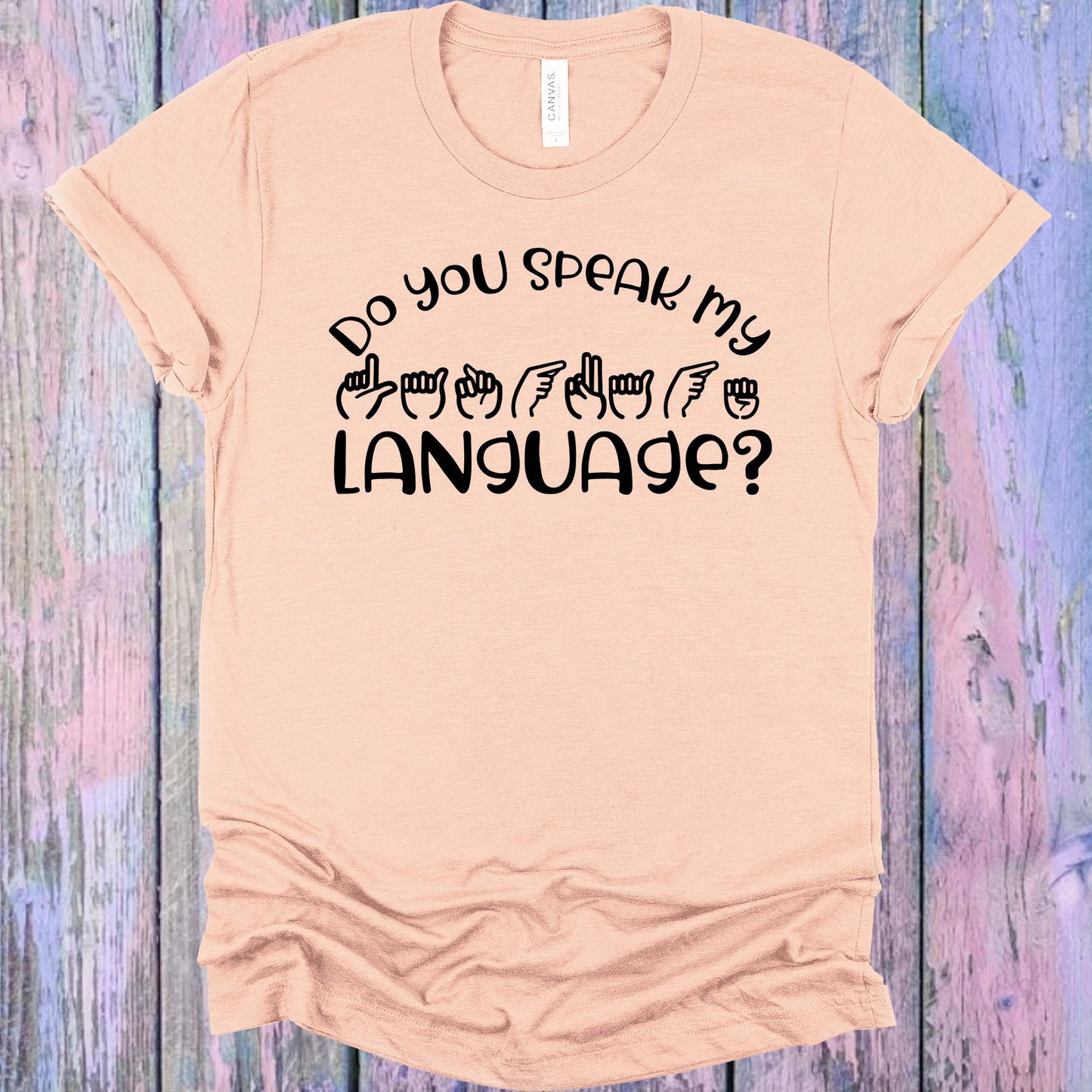 Do You Speak My Language Graphic Tee Graphic Tee