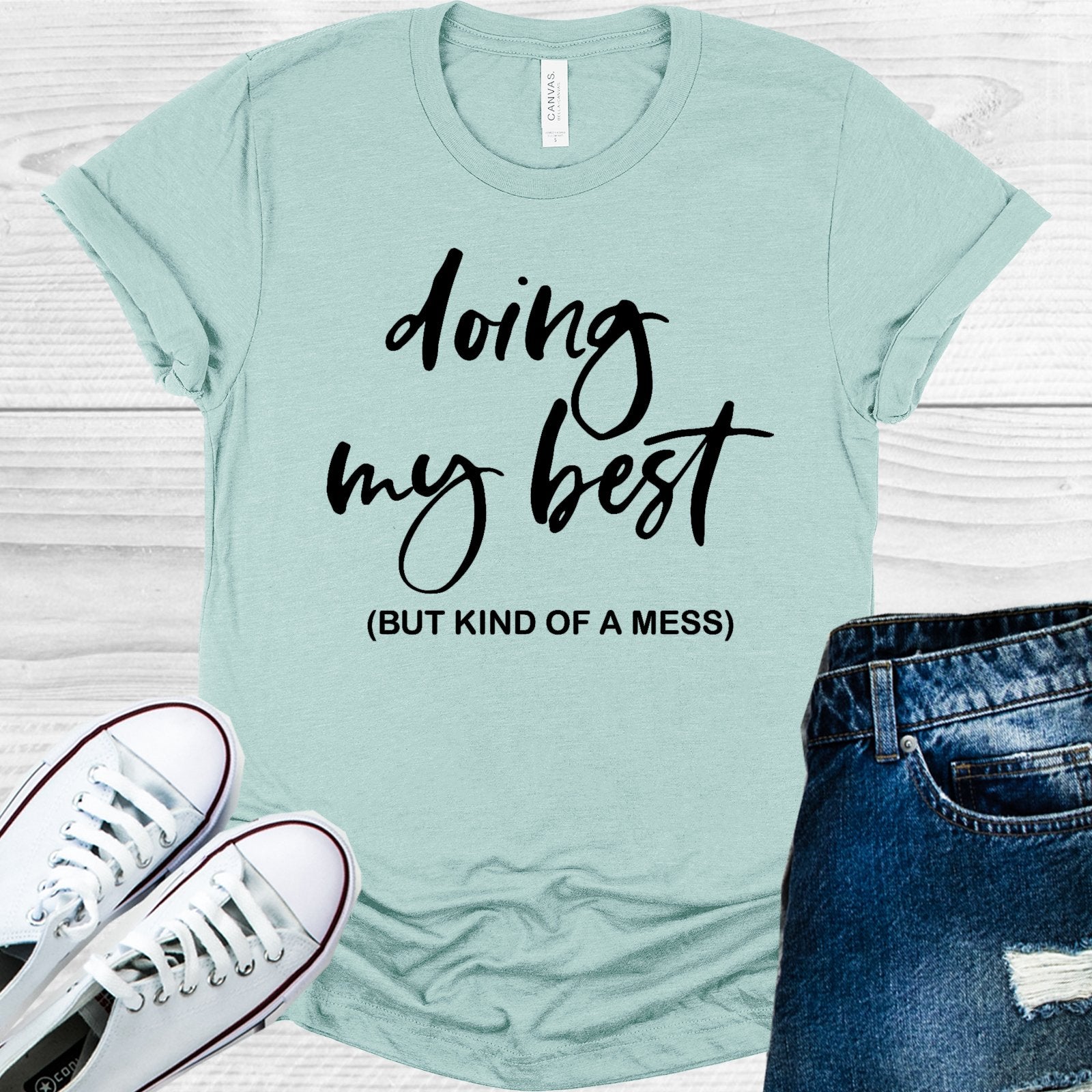 Doing My Best But Kind Of A Mess Graphic Tee Graphic Tee