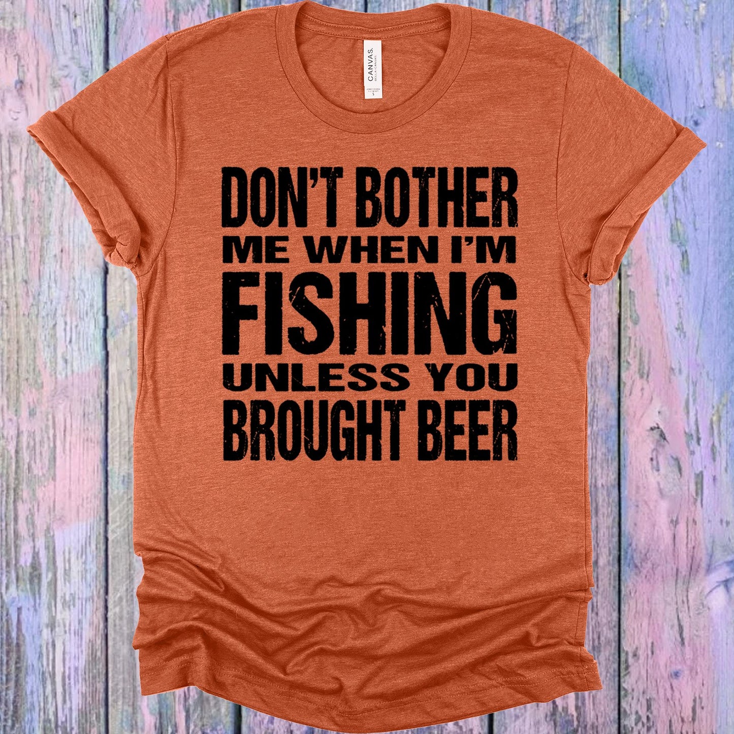 Dont Bother Me When Im Fishing Unless You Brought Beer Graphic Tee Graphic Tee