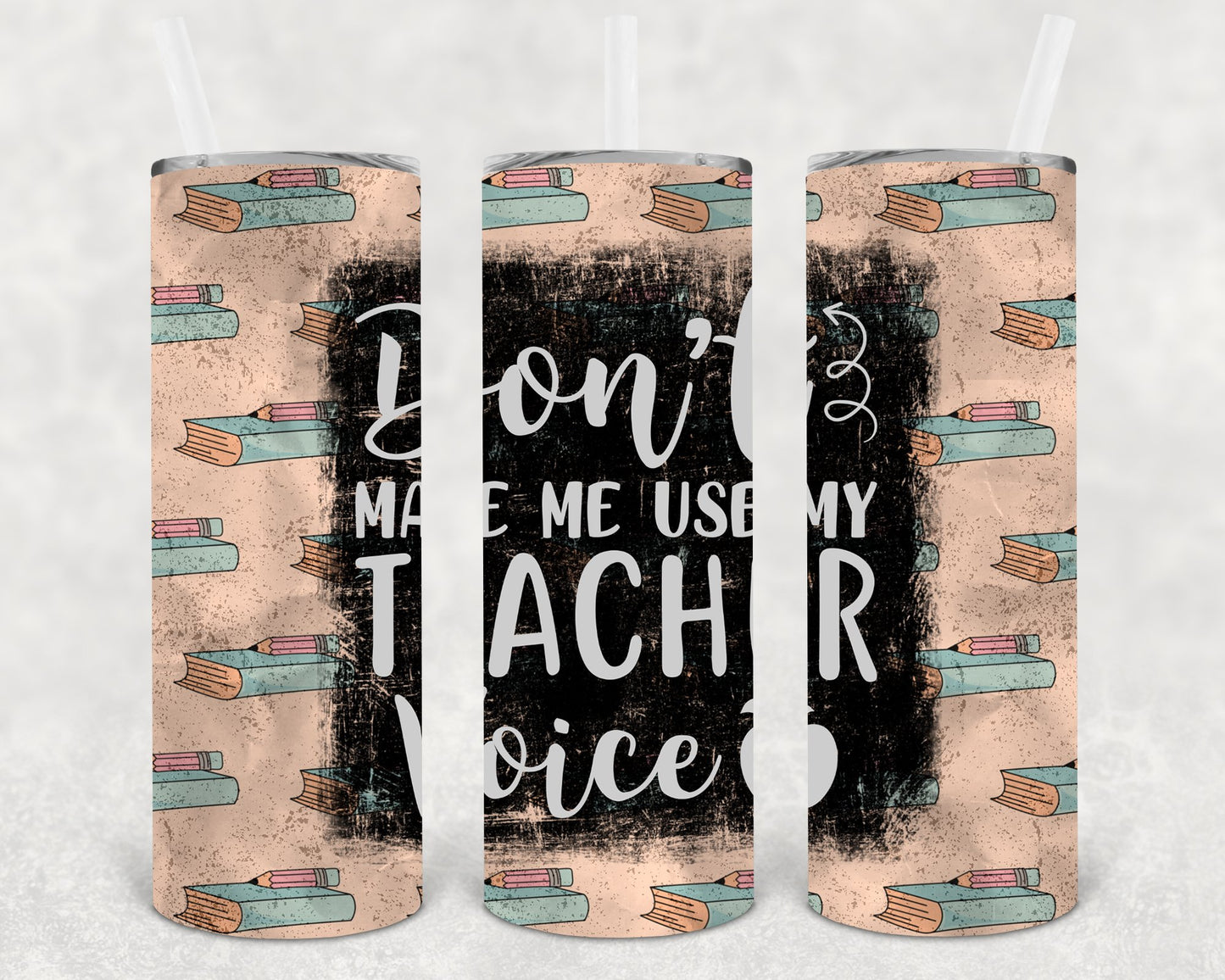 Dont Make Me Use My Teacher Voice 20 Oz Skinny Tumbler