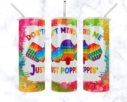 Dont Me Just Poppin 20 Oz Skinny Tumbler