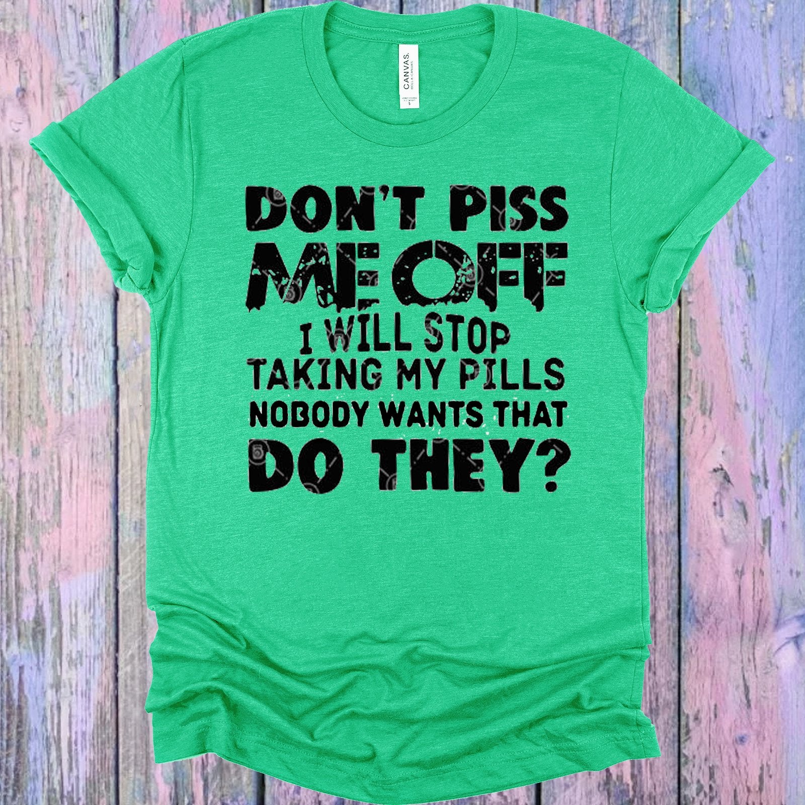 Dont P*** Me Off Graphic Tee Graphic Tee