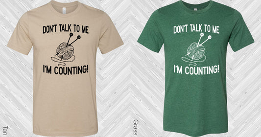 Dont Talk To Me Im Countring Graphic Tee Graphic Tee