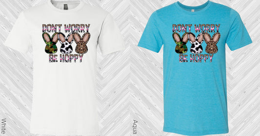 Dont Worry Be Hoppy Graphic Tee Graphic Tee