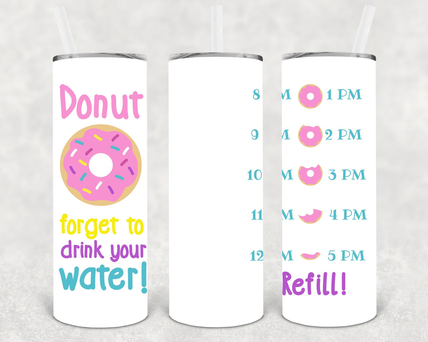 Donut Forget To Drink Your Water 20 Oz Skinny Tumbler