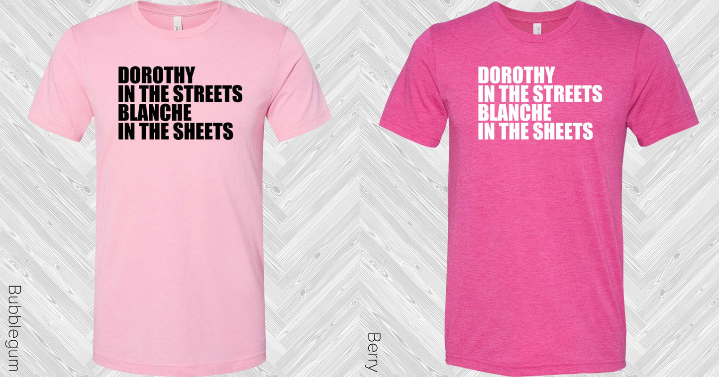 Golden Girls: Dorothy In The Streets Blanche Sheets Graphic Tee Graphic Tee