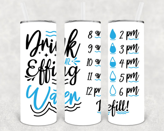 Drink Your Effing Water 20 Oz Skinny Tumbler