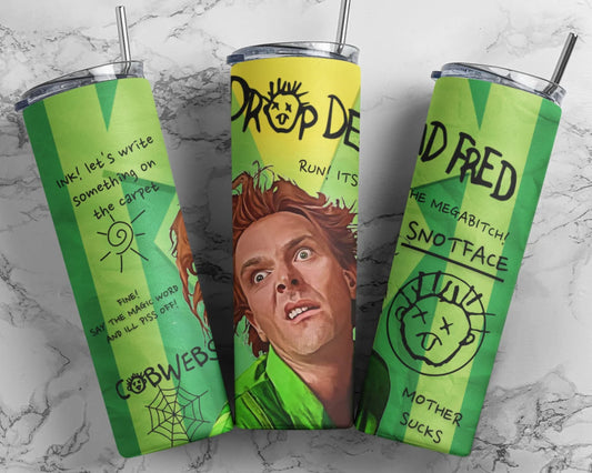 Drop Dead Fred 20 Oz Skinny Tumbler