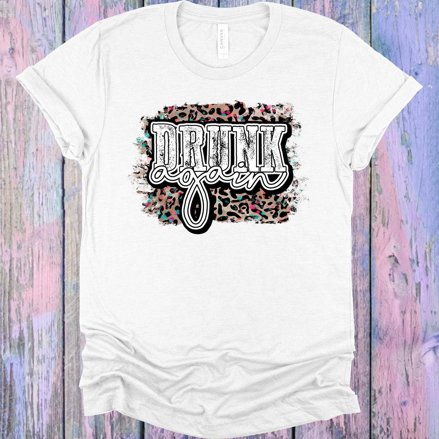 Drunk Again Graphic Tee Graphic Tee