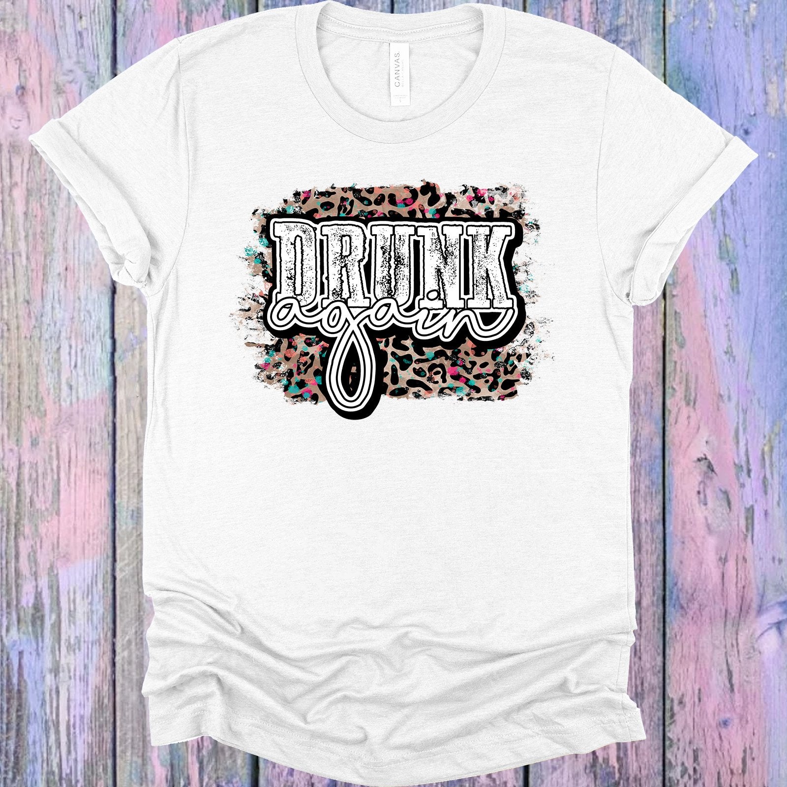 Drunk Again Graphic Tee Graphic Tee