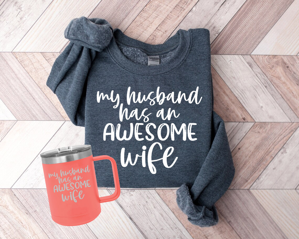 My Husband Has An Awesome Wife Graphic Tee Graphic Tee