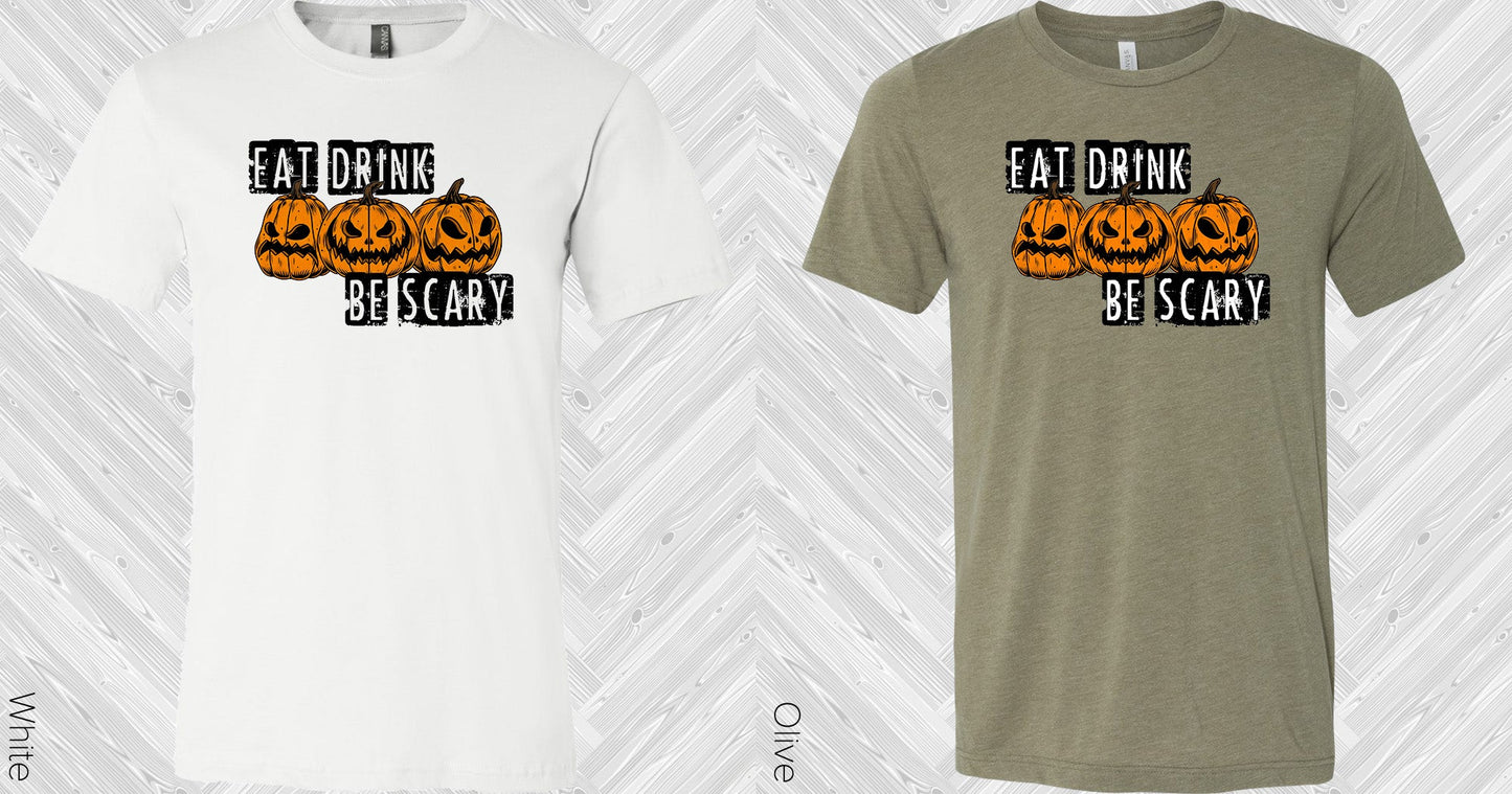 Eat Drink Be Scary Graphic Tee Graphic Tee