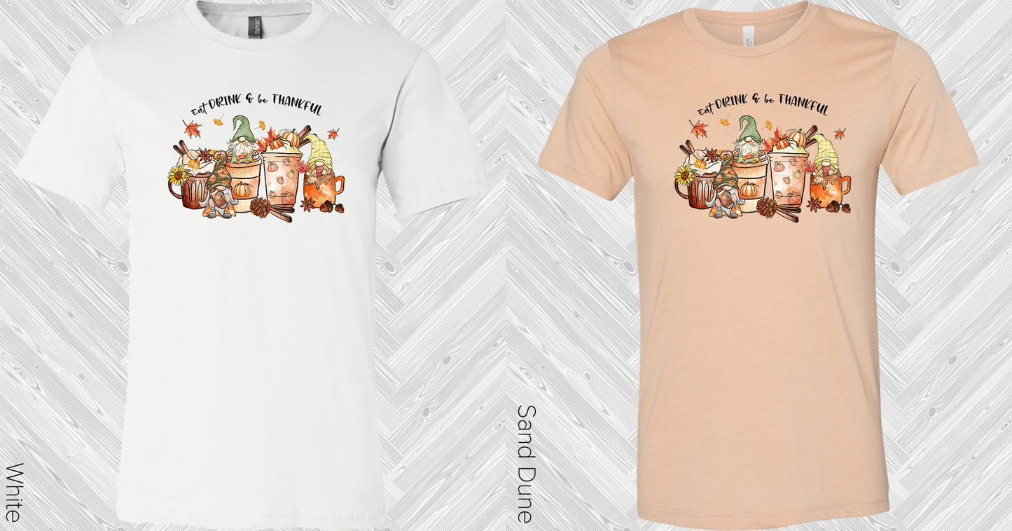 Eat Drink & Be Thankful Graphic Tee Graphic Tee