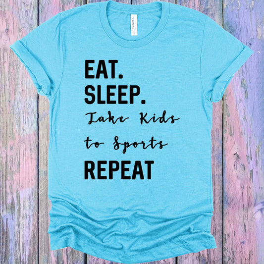 Eat Sleep Take Kids To Sports Repeat Graphic Tee Graphic Tee