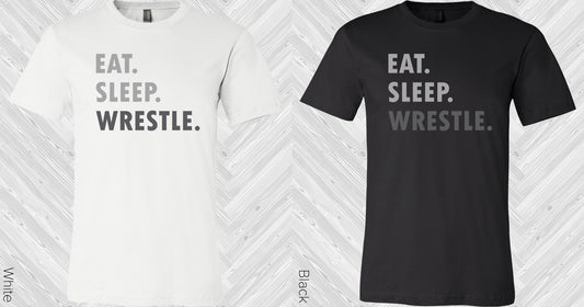Eat Sleep Wrestle Graphic Tee Graphic Tee