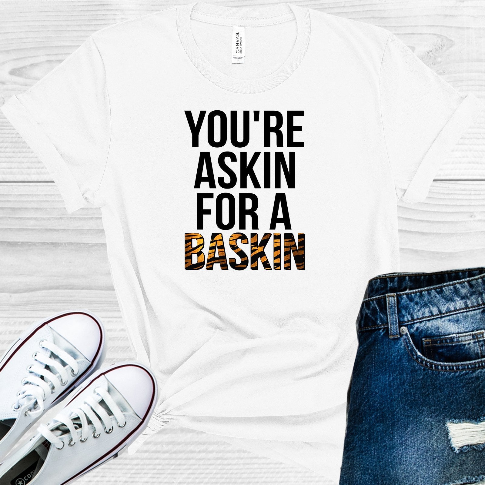 Youre Askin For A Baskin Graphic Tee Graphic Tee