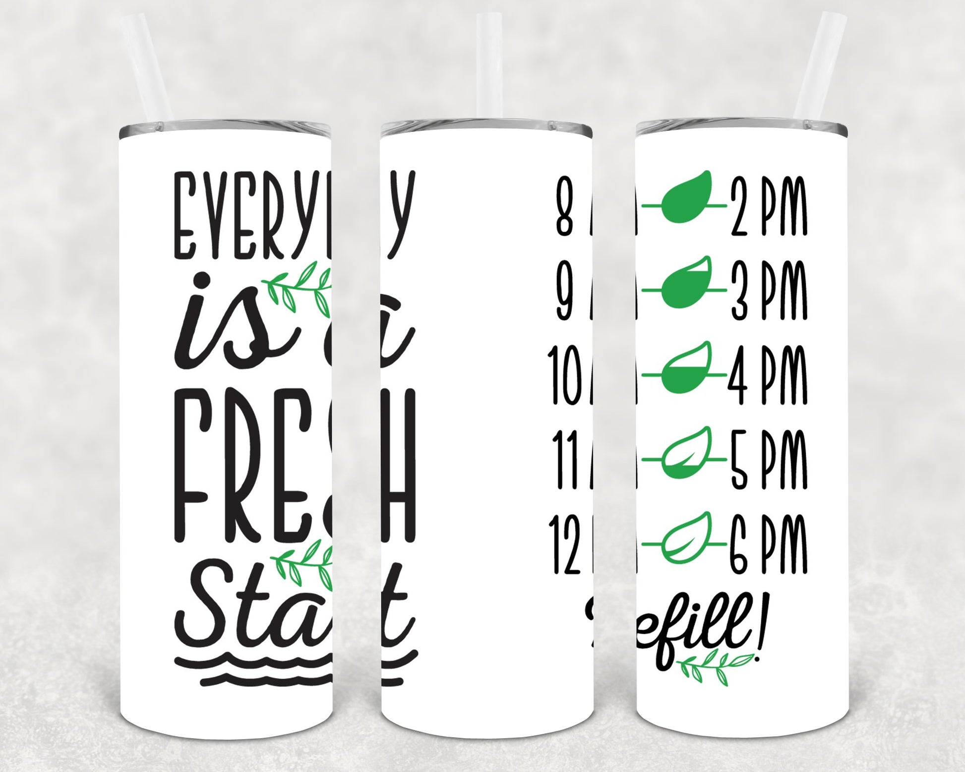 Every Day Is A Fresh Start 20 Oz Skinny Tumbler