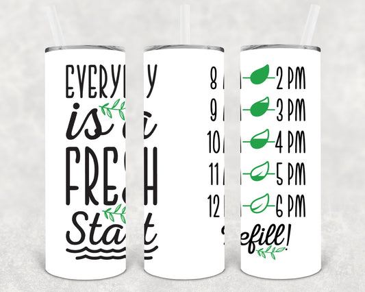 Every Day Is A Fresh Start 20 Oz Skinny Tumbler