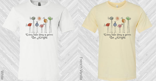 Every Little Thing Is Gonna Be Alright Graphic Tee Graphic Tee