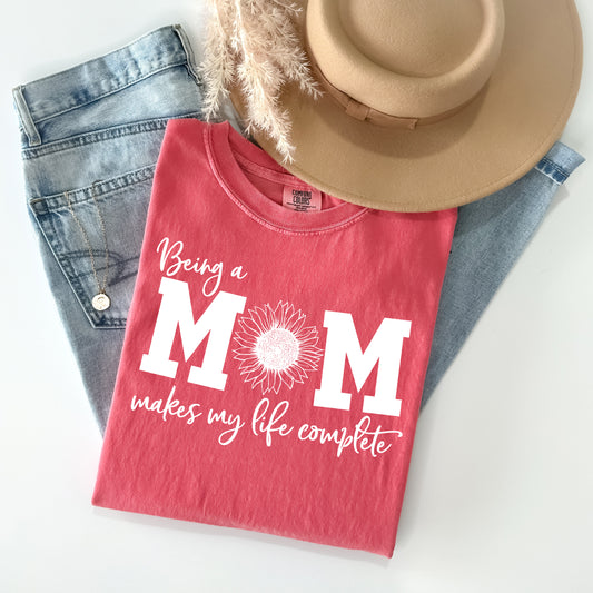 Being a Mom Makes My Life Complete Graphic Tee