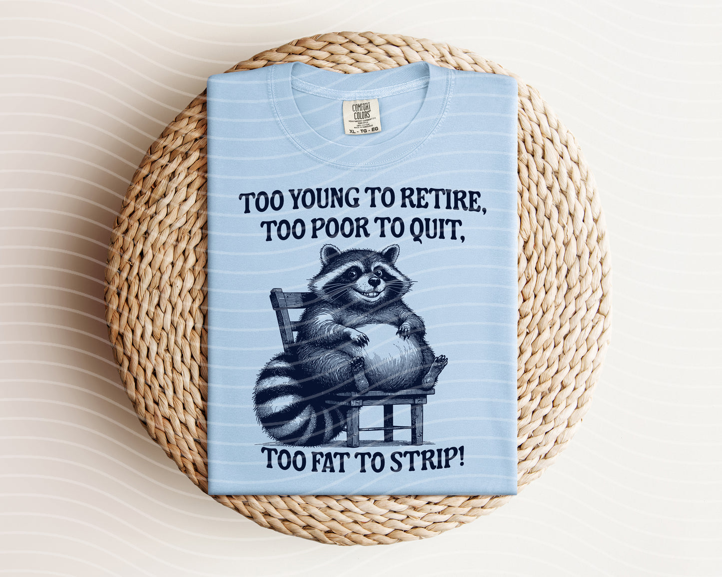 Too Young to Retire Graphic Tee