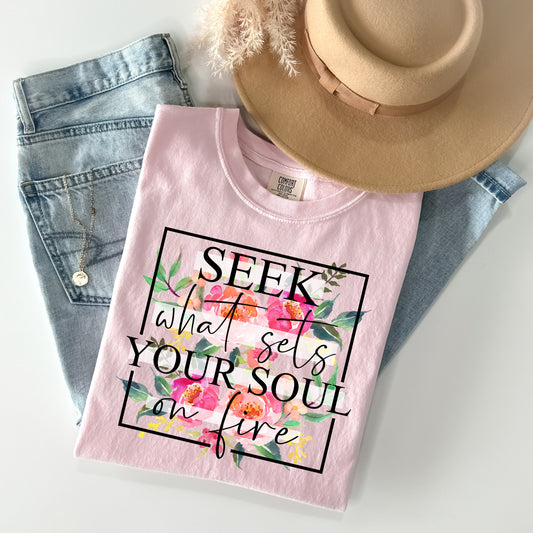 Seek What Sets Your Soul on Fire Graphic Tee