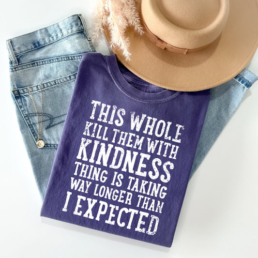 This Whole Kill Them with Kindness Thing Graphic Tee