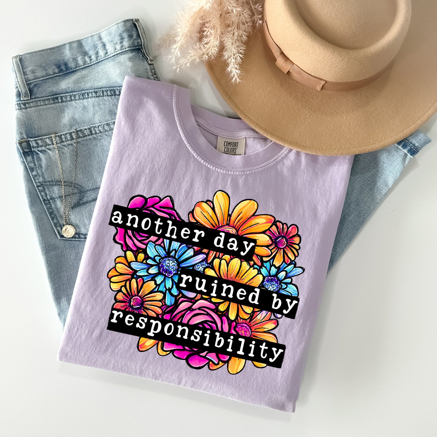 Another Day Ruined by Responsibility Graphic Tee