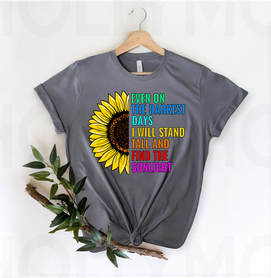 Even on the Darkest Days I Will Stand Tall and Find the Sunlight Graphic Tee