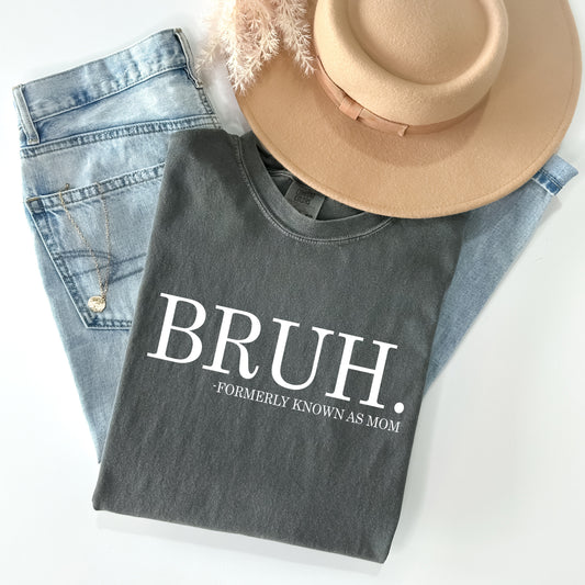 Bruh Formerly Known as Mom Graphic Tee