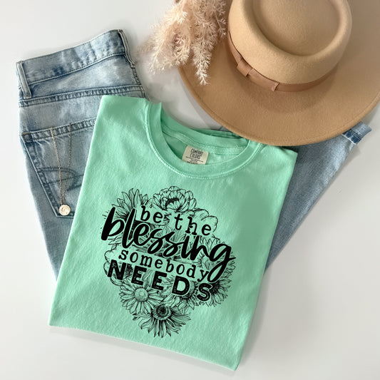 Be the Blessing Somebody Needs Graphic Tee