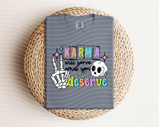 Karma Will Serve What You Deserve Graphic Tee