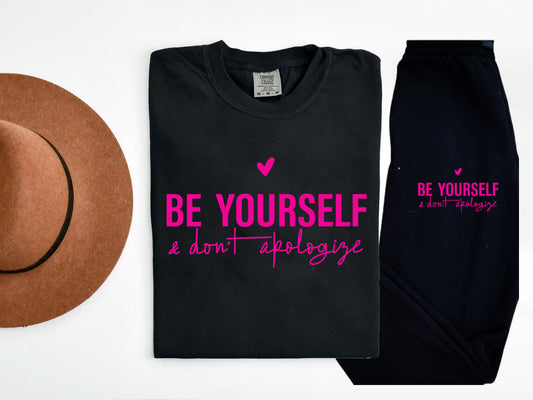 Be Yourself & Dont Apologize (Black Version) Graphic Tee Graphic Tee