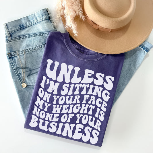 My Weight is None of Your Business Graphic Tee