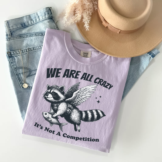 We are All Crazy Graphic Tee